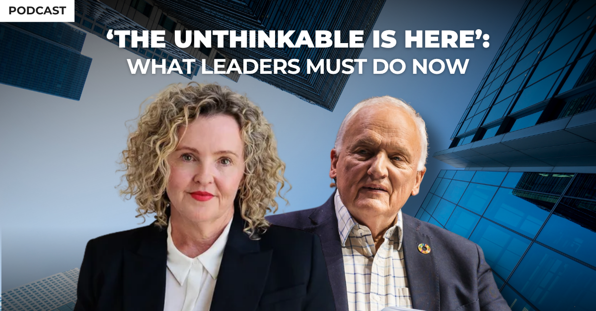 ‘The Unthinkable Is Here’: What Leaders Must Do Now – with Kylie Porter